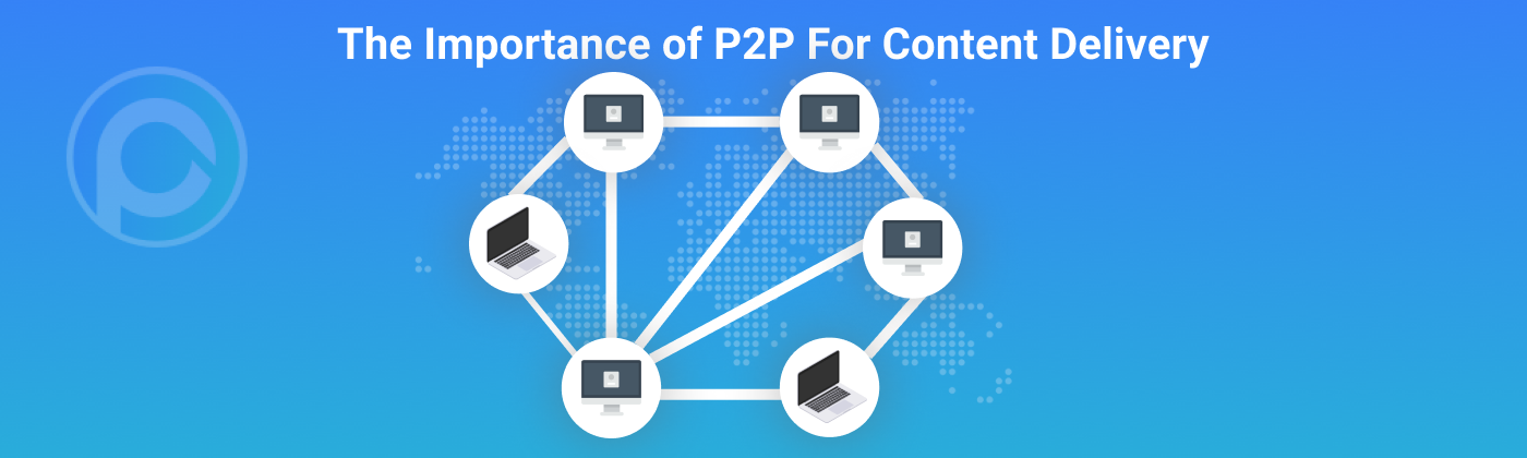 The Importance of P2P For Content Delivery and Why PPIO Offers The Best Solution