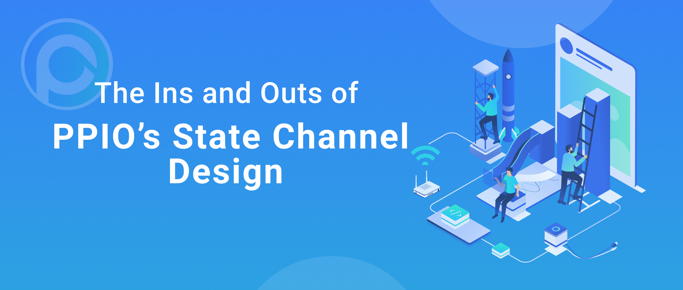 The Ins and Outs of PPIO’s State Channel Design